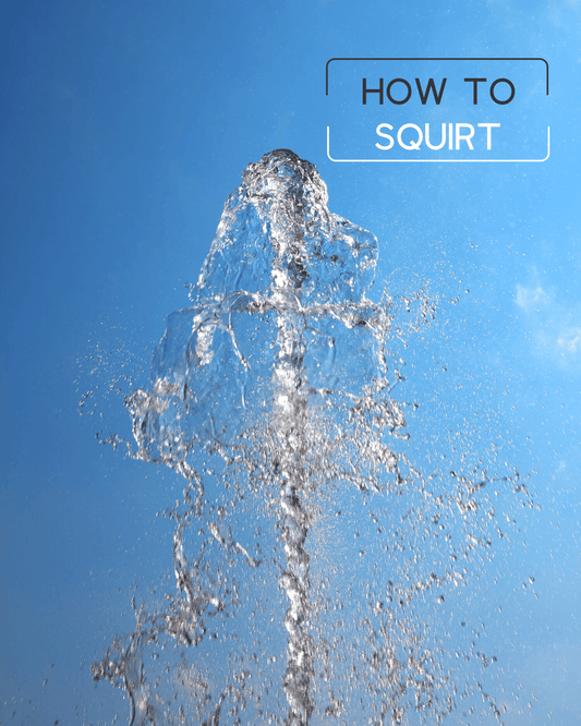 How To Squirt