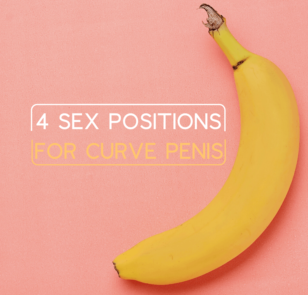 Best Sex Positions If You Have A Curved Penis Pillow Talk by Royal picture photo
