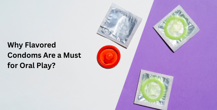 Top Reasons to Try Flavored Condoms for Oral Play – Royal Intimacy