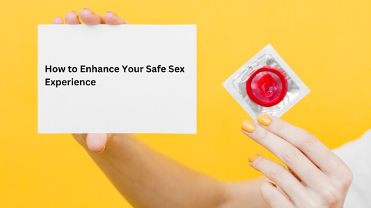 Latex Condoms & Beyond: How to Enhance Your Safe Sex Experience